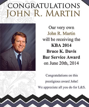 Congratulation to John R. Martin for | Bruce K. Davis Bar Service Award| June 20th,2014 | Landrum & Shouse LLP