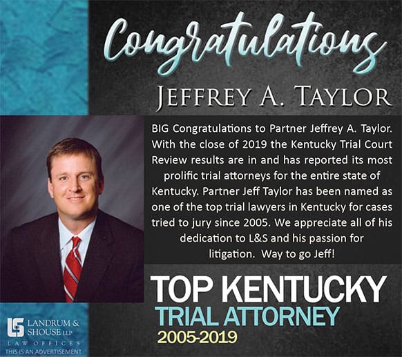 BIG Congratulations to Partner Jeffrey A. Taylor - Top Kentucky Trial Attorney 2005-2019
