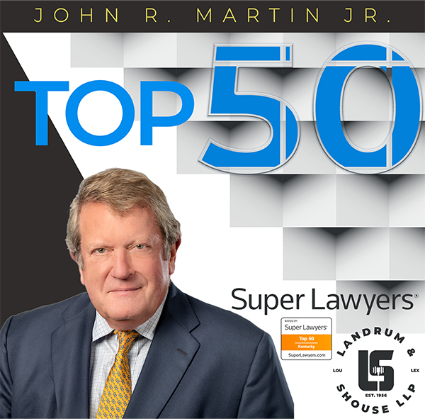 John R. Martin Jr. | Top 50 | Super Lawyers | Rated by Super Lawyers | Landrum & Shouse LLP
